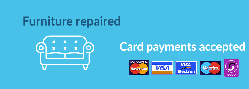 Your furniture is repaired, card payments are accepted